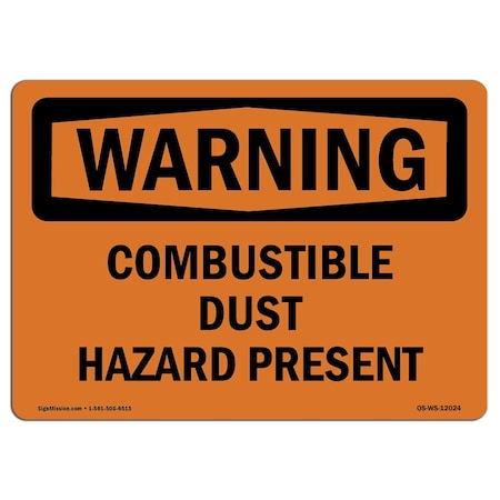 OSHA WARNING Sign, Combustible Dust Hazard Present, 24in X 18in Aluminum